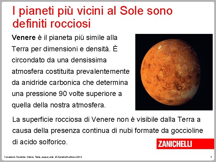 I pianeti più vicini al Sole sono definiti rocciosi Venere è il pianeta più I pianeti più vicini al Sole sono definiti rocciosi Venere è il pianeta più