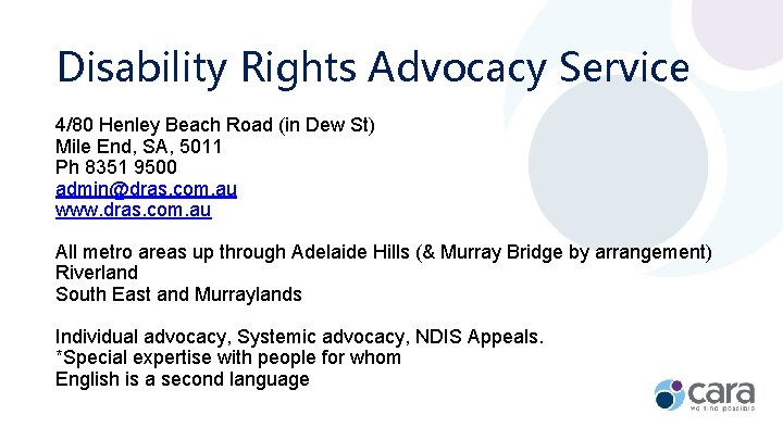 Disability Rights Advocacy Service 4/80 Henley Beach Road (in Dew St) Mile End, SA,