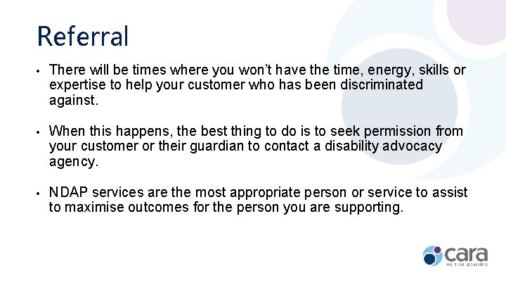 Referral • There will be times where you won’t have the time, energy, skills
