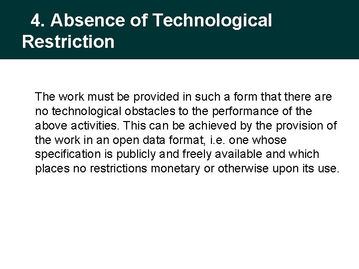 4. Absence of Technological Restriction The work must be provided in such a form