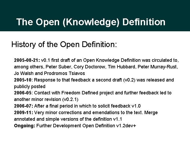 The Open (Knowledge) Definition History of the Open Definition: 2005 -08 -21: v 0.