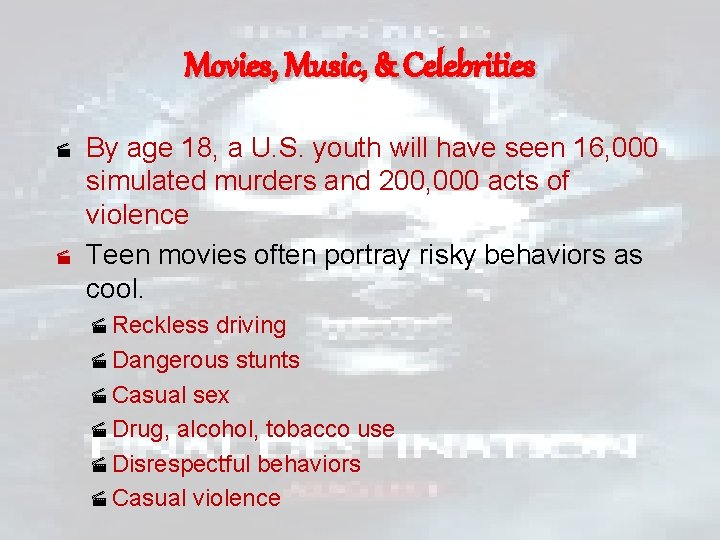 Movies, Music, & Celebrities By age 18, a U. S. youth will have seen