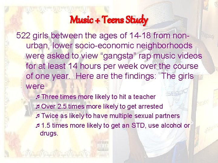 Music + Teens Study 522 girls between the ages of 14 -18 from nonurban,