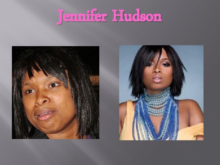 Jennifer Hudson 