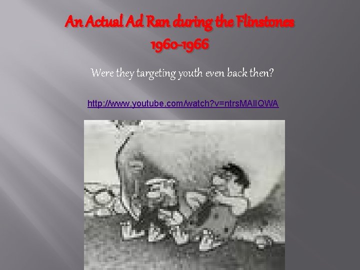 An Actual Ad Ran during the Flinstones 1960 -1966 Were they targeting youth even