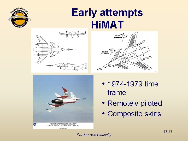 Early attempts Hi. MAT i 1974 -1979 time frame i Remotely piloted i Composite