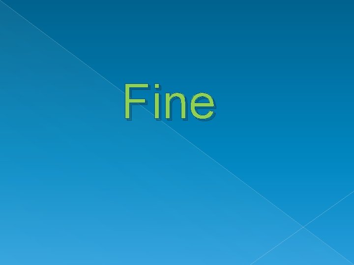 Fine 