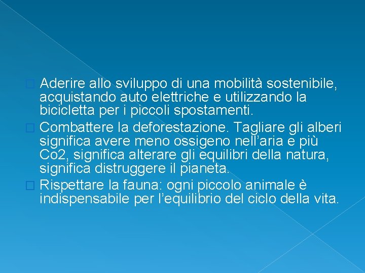 Aderire allo sviluppo di una mobilità sostenibile, acquistando auto elettriche e utilizzando la bicicletta