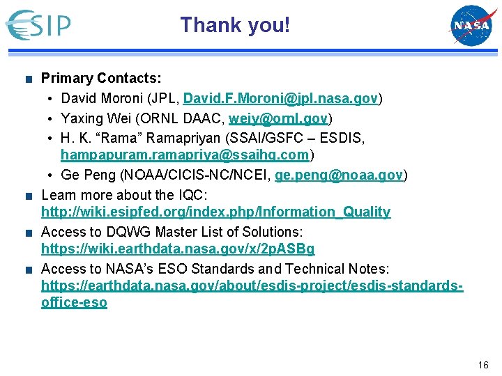 Thank you! Primary Contacts: • David Moroni (JPL, David. F. Moroni@jpl. nasa. gov) •