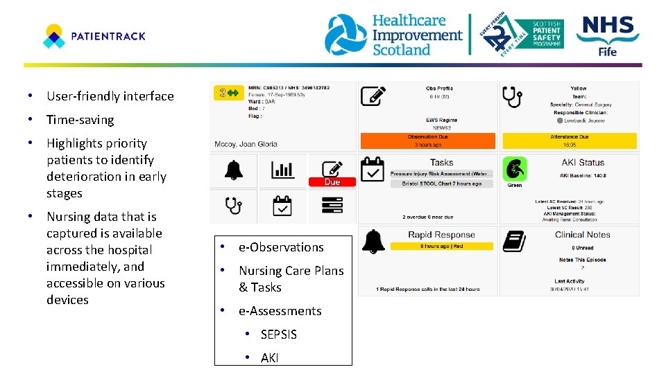  • User-friendly interface • Time-saving • Highlights priority patients to identify deterioration in