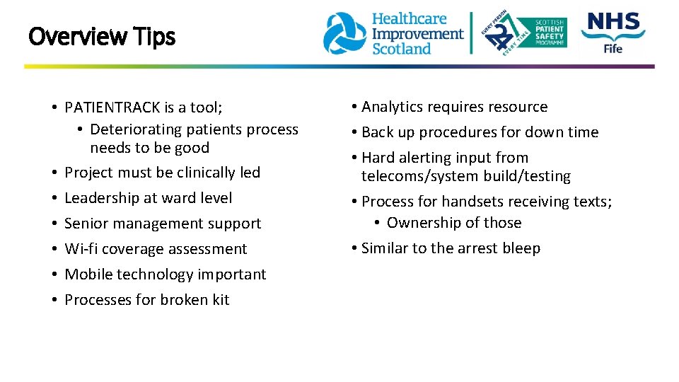  Overview Tips • PATIENTRACK is a tool; • Deteriorating patients process needs to