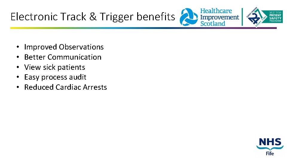 Electronic Track & Trigger benefits • • • Improved Observations Better Communication View sick