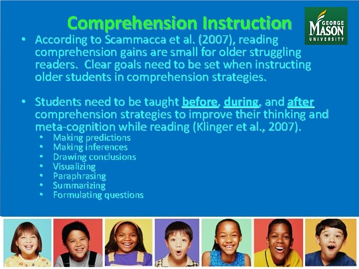 Comprehension Instruction • According to Scammacca et al. (2007), reading comprehension gains are small