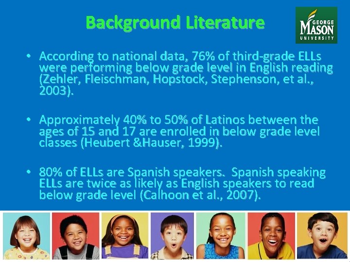 Background Literature • According to national data, 76% of third-grade ELLs were performing below