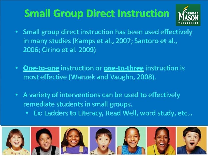 Small Group Direct Instruction • Small group direct instruction has been used effectively in