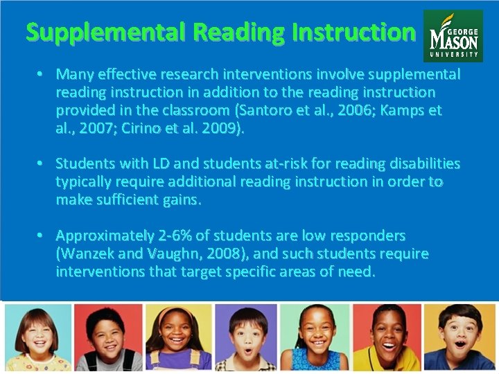 Supplemental Reading Instruction • Many effective research interventions involve supplemental reading instruction in addition