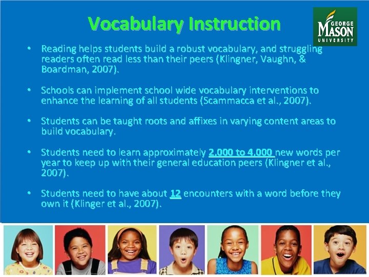 Vocabulary Instruction • Reading helps students build a robust vocabulary, and struggling readers often