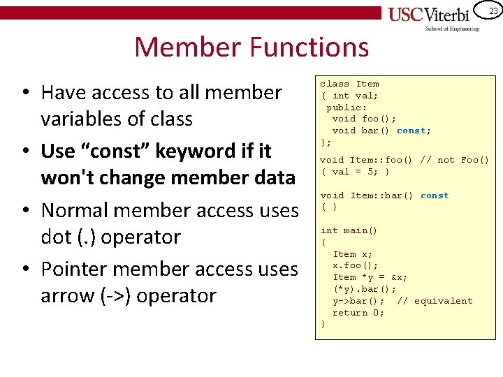 23 Member Functions • Have access to all member variables of class • Use 23 Member Functions • Have access to all member variables of class • Use