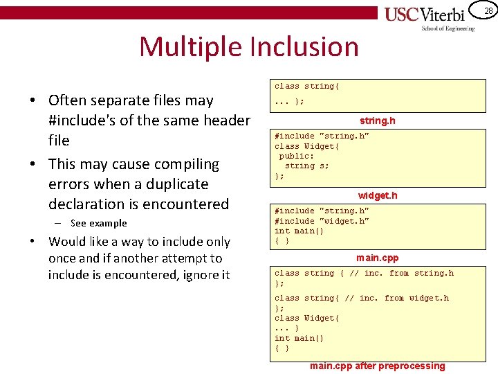 28 Multiple Inclusion • Often separate files may #include's of the same header file