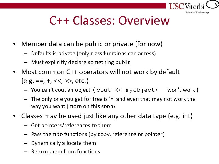 8 C++ Classes: Overview • Member data can be public or private (for now)