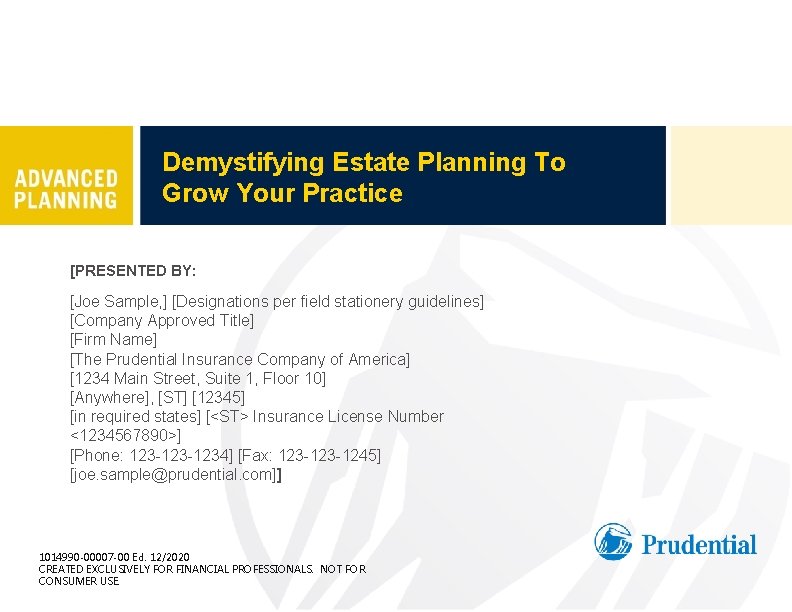 Demystifying Estate Planning To Grow Your Practice [PRESENTED BY: [Joe Sample, ] [Designations per