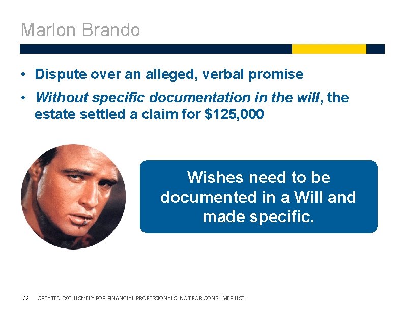 Marlon Brando • Dispute over an alleged, verbal promise • Without specific documentation in Marlon Brando • Dispute over an alleged, verbal promise • Without specific documentation in