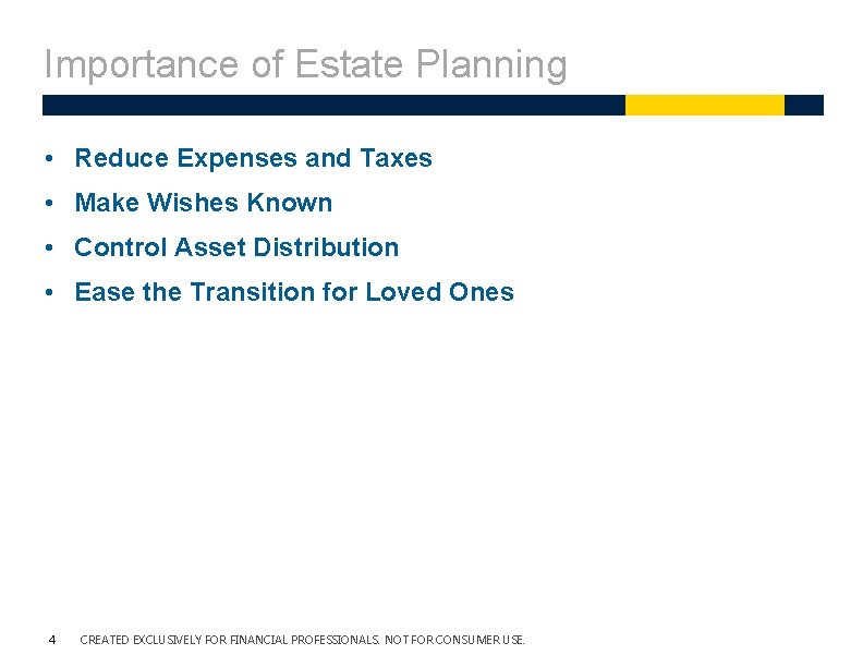 Importance of Estate Planning • Reduce Expenses and Taxes • Make Wishes Known • Importance of Estate Planning • Reduce Expenses and Taxes • Make Wishes Known •