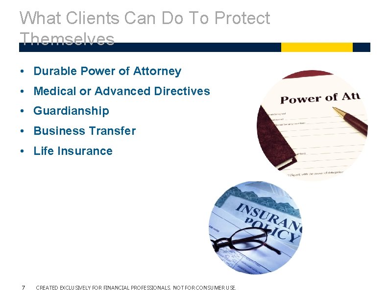 What Clients Can Do To Protect Themselves • Durable Power of Attorney • Medical What Clients Can Do To Protect Themselves • Durable Power of Attorney • Medical