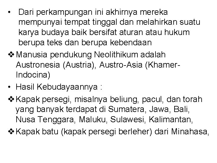  • Dari perkampungan ini akhirnya mereka mempunyai tempat tinggal dan melahirkan suatu karya