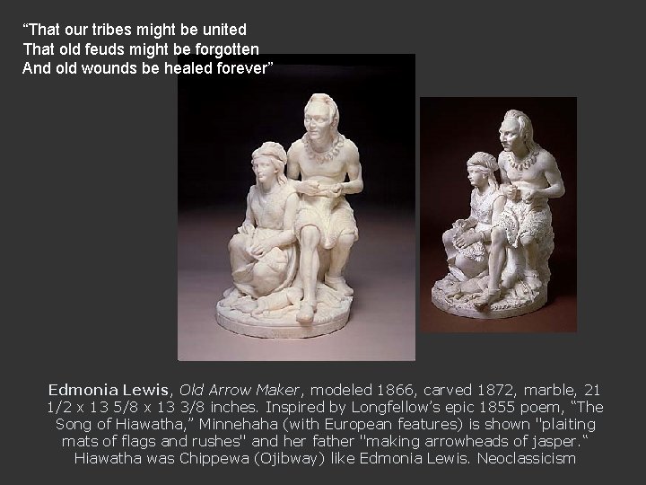 “That our tribes might be united That old feuds might be forgotten And old