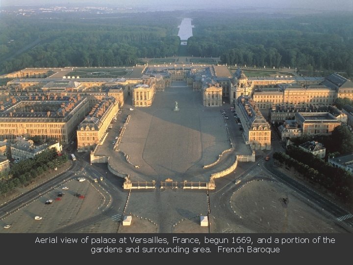 Aerial view of palace at Versailles, France, begun 1669, and a portion of the