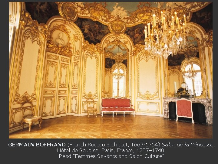 GERMAIN BOFFRAND (French Rococo architect, 1667 -1754) Salon de la Princesse, Hôtel de Soubise,