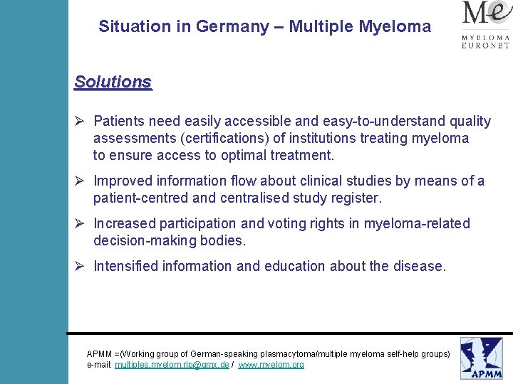 Situation in Germany – Multiple Myeloma Solutions Ø Patients need easily accessible and easy-to-understand