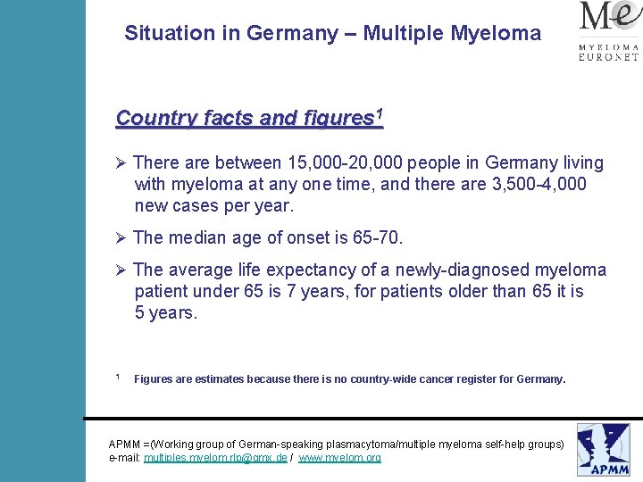 Situation in Germany – Multiple Myeloma Country facts and figures 1 Ø There are