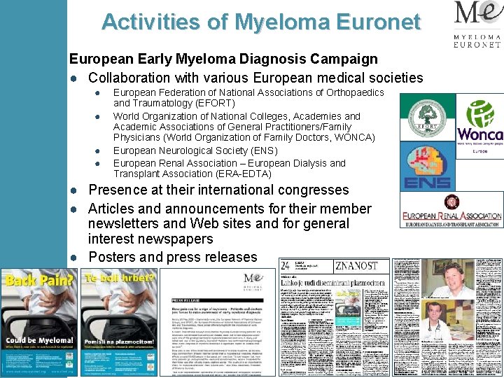 Activities of Myeloma Euronet European Early Myeloma Diagnosis Campaign ● Collaboration with various European