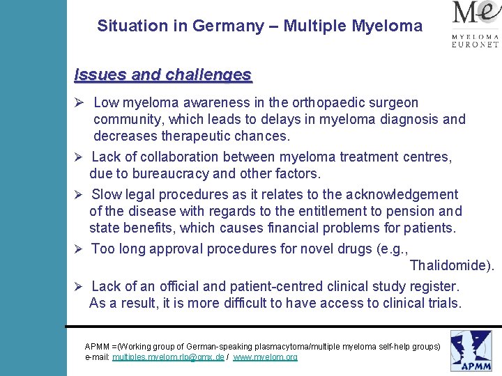 Situation in Germany – Multiple Myeloma Issues and challenges Ø Low myeloma awareness in