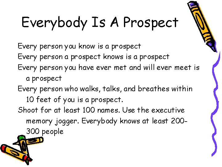Everybody Is A Prospect Every person you know is a prospect Every person a Everybody Is A Prospect Every person you know is a prospect Every person a