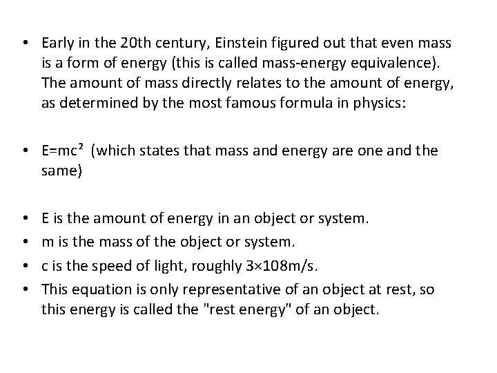  • Early in the 20 th century, Einstein figured out that even mass