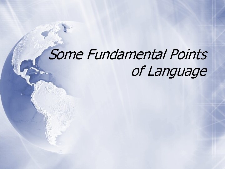 Some Fundamental Points of Language 