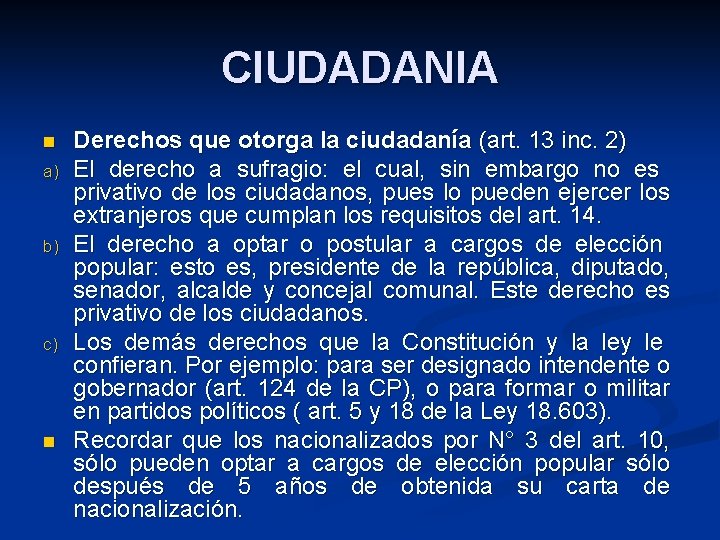 CIUDADANIA n a) b) c) n Derechos que otorga la ciudadanía (art. 13 inc.