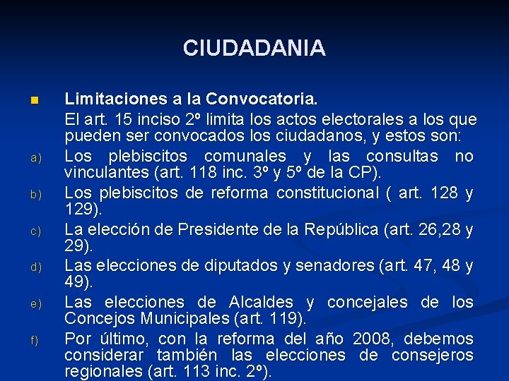 CIUDADANIA n a) b) c) d) e) f) Limitaciones a la Convocatoria. El art.