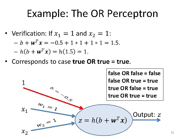 Example: The OR Perceptron • false OR false = false OR true = true