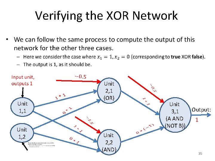 Verifying the XOR Network • Unit 1, 1 Unit 1, 2 Unit 2, 1