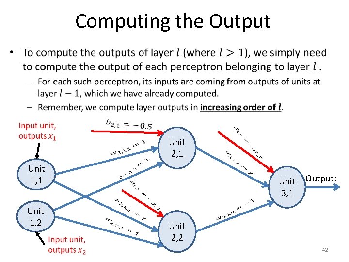 Computing the Output • Unit 2, 1 Unit 1, 1 Unit Output: 3, 1