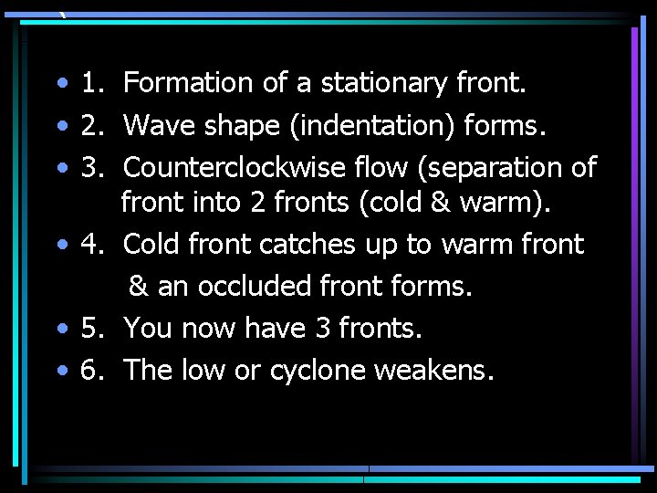 ` • 1. Formation of a stationary front. • 2. Wave shape (indentation) forms.