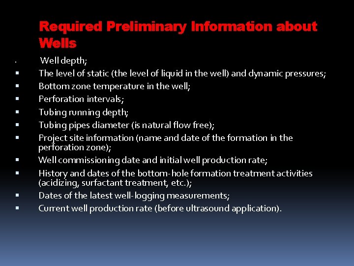 Required Preliminary Information about Wells Well depth; The level of static (the level of