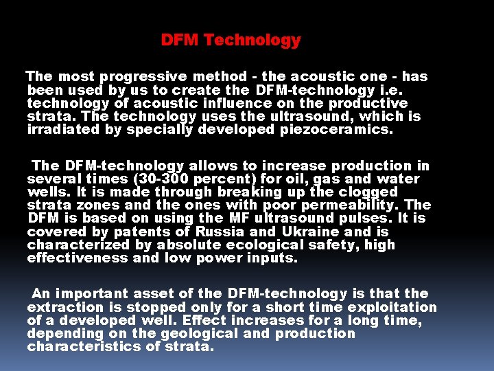 DFM Technology The most progressive method - the acoustic one - has been used