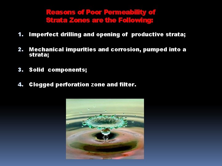 Reasons of Poor Permeability of Strata Zones are the Following: 1. Imperfect drilling and
