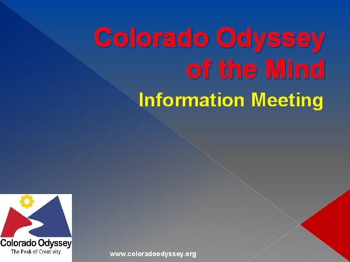Colorado Odyssey of the Mind Information Meeting www. coloradoodyssey. org 