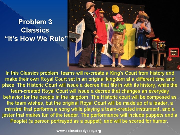 Problem 3 Classics “It’s How We Rule” In this Classics problem, teams will re-create